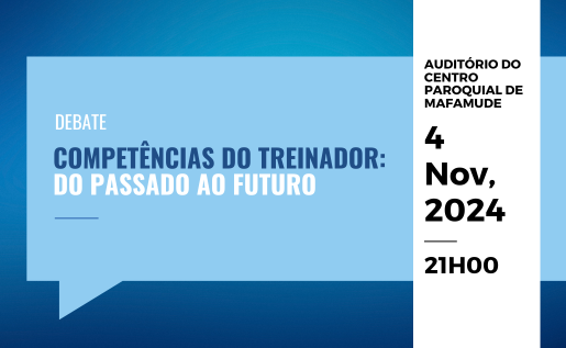 Debate: “Competências do Treinador – Do Passado ao Futuro”