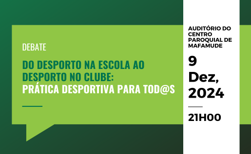 Debate: ” Do Desporto na Escola ao Desporto no Clube: Prática Desportiva para Tod@s “